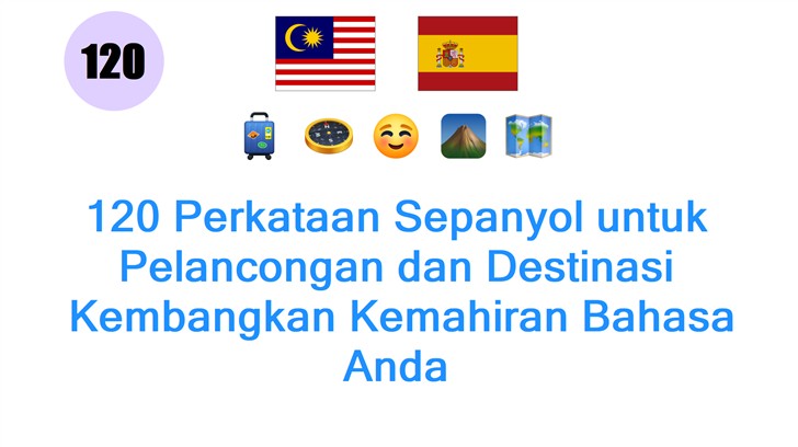 120 Perkataan Sepanyol untuk Pelancongan dan Destinasi: Kembangkan Kemahiran Bahasa Anda